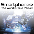 Smartphones: The World in Your Pocket